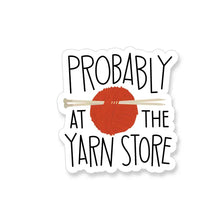 Load image into Gallery viewer, probably at yarn store