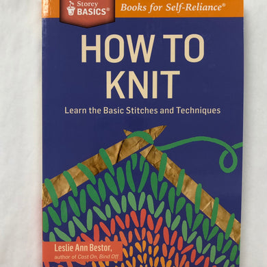 How to Knit by Leslie Ann Bestor