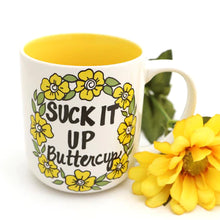 Load image into Gallery viewer, Suck It Up Buttercup Mug
